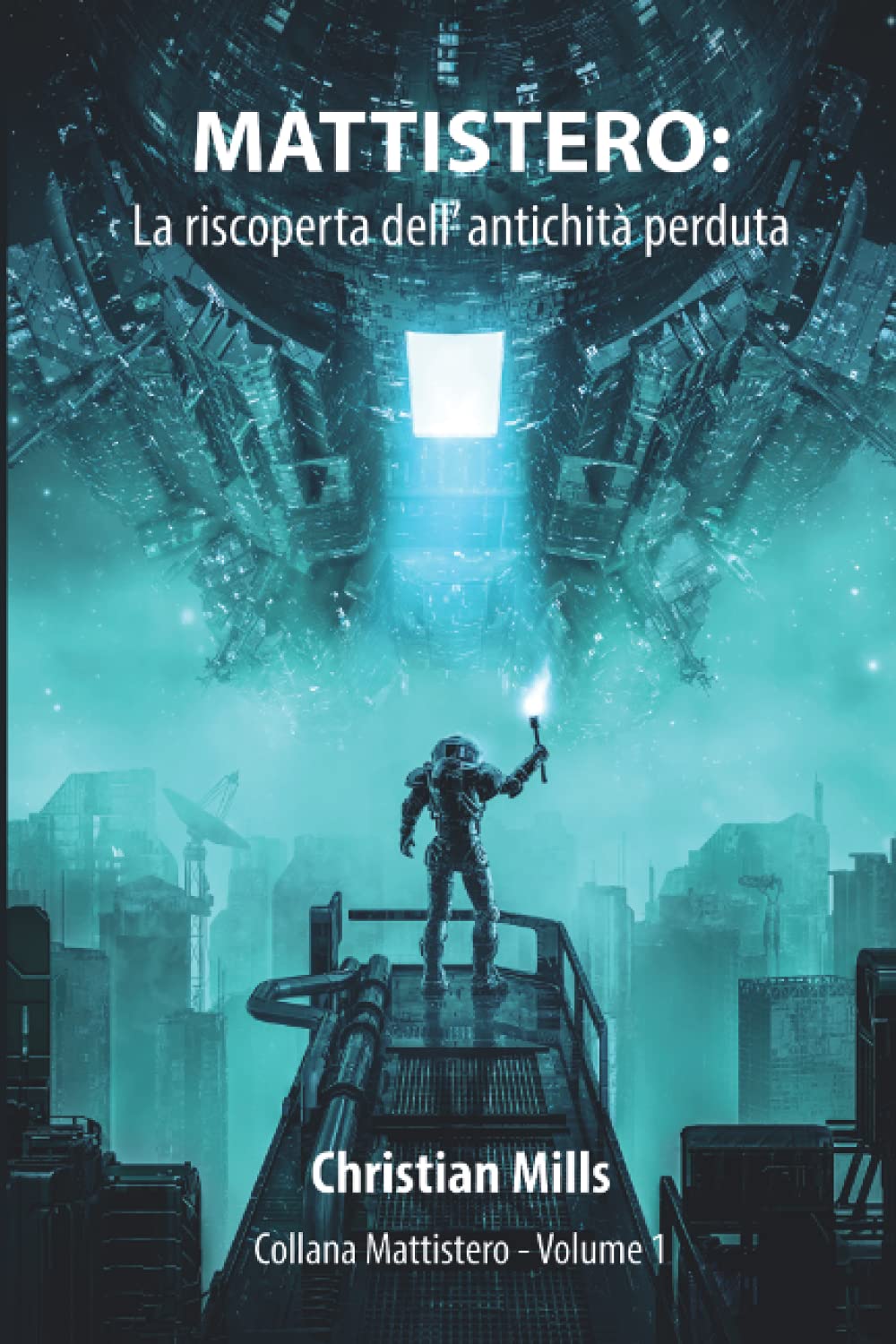 Mattistero: la riscoperta dell'antichità perduta: volume I Action & Adventure
