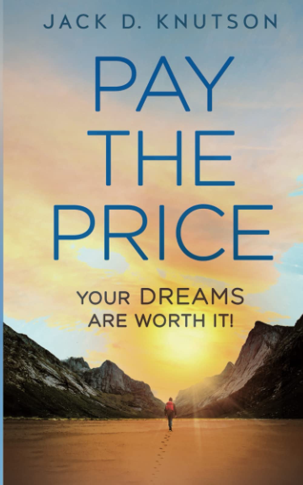 Pay the price: Your dreams are worth it! Business, Finance & Career