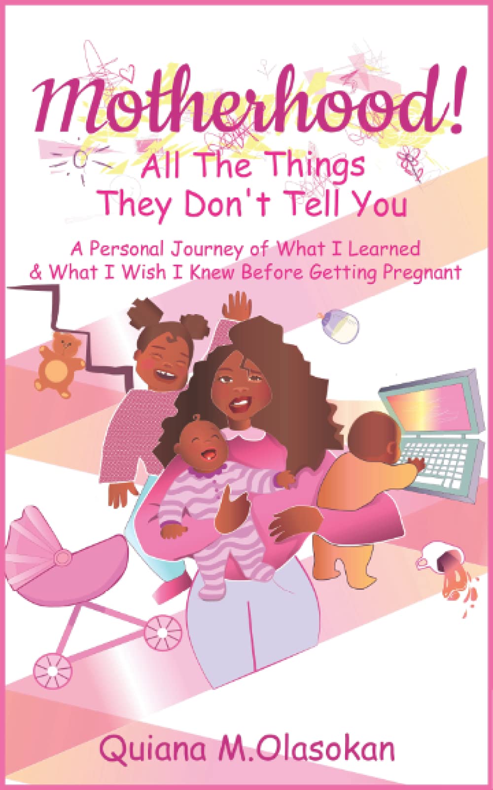 Motherhood!: All The Things They Don't Tell You Memories