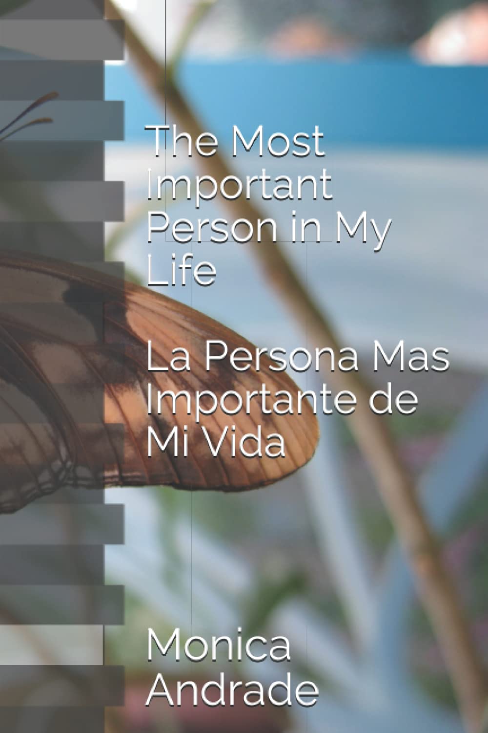 The Most Important Person in My Life: La Persona Mas Importante en Mi Vida Lifestyle
