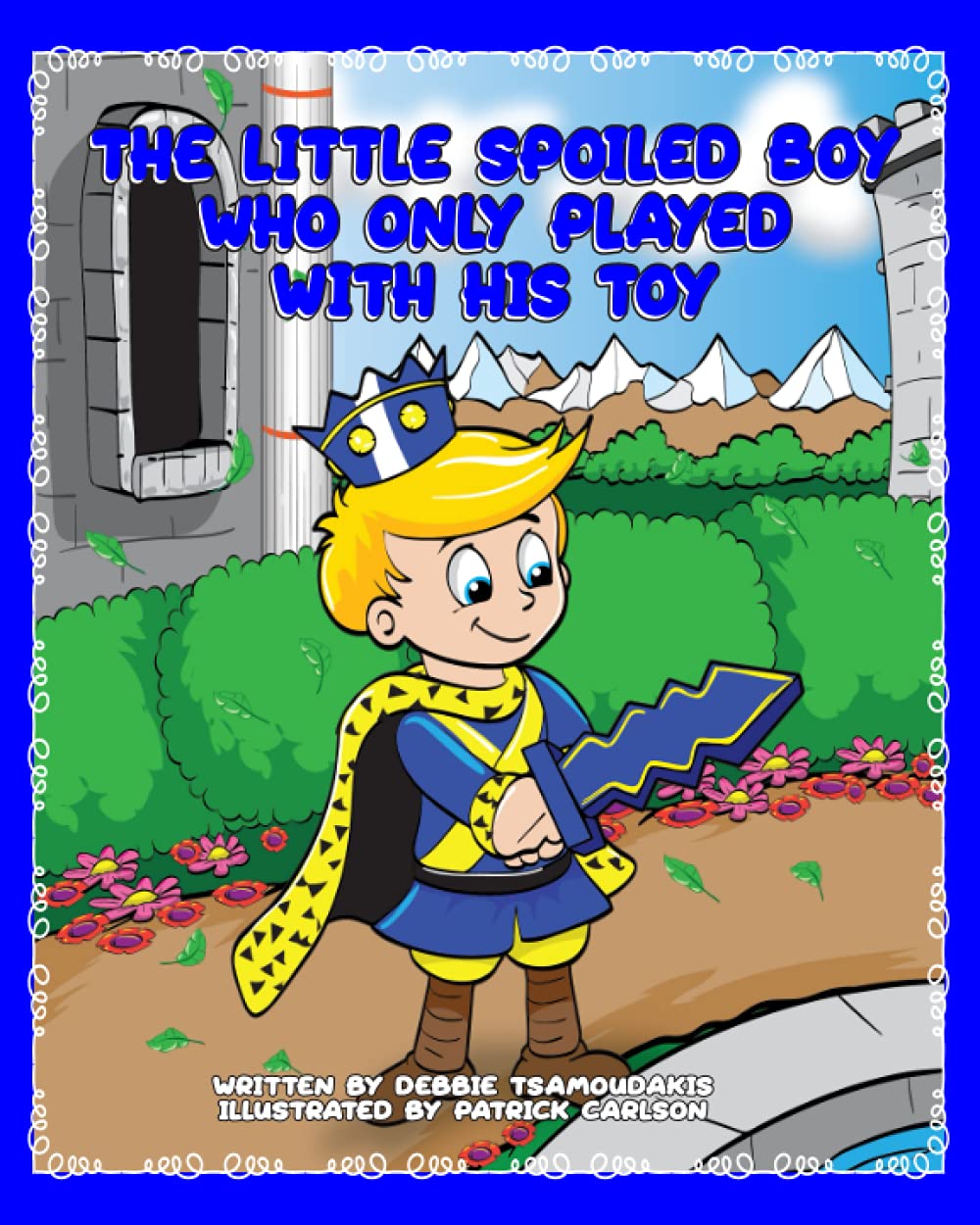 THE LITTLE SPOILED BOY WHO ONLY PLAYED WITH HIS TOY Fairy Tales & Legends
