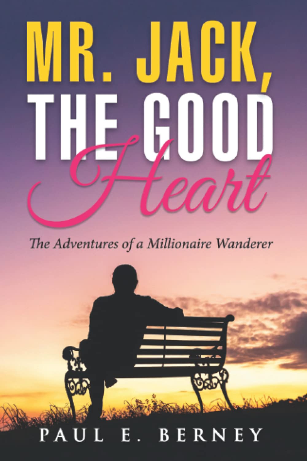 Mr. Jack, The Good Heart: The Adventures of a Millionaire Wanderer Action & Adventure