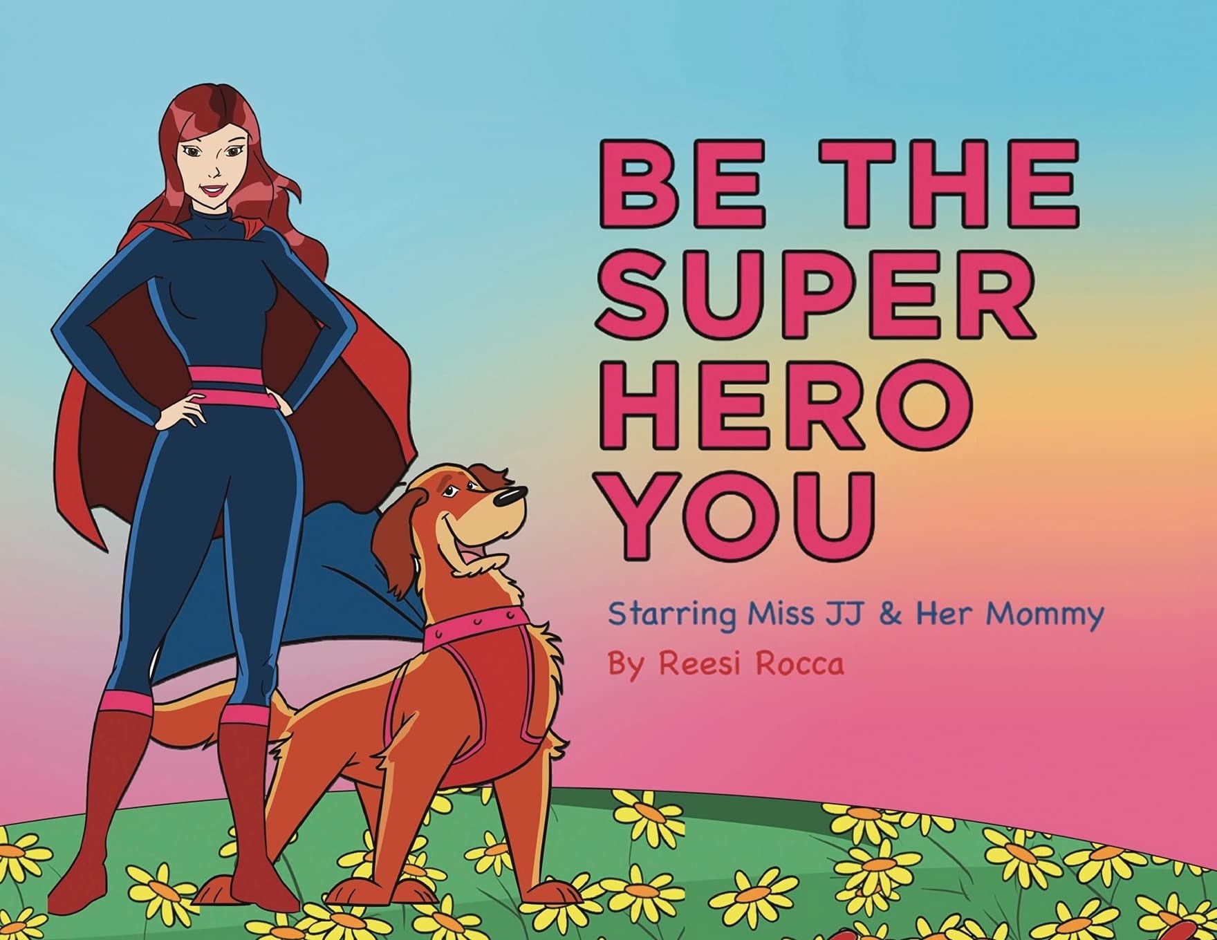 Be the Super Hero You: Go Super Hero Go! Non-fiction