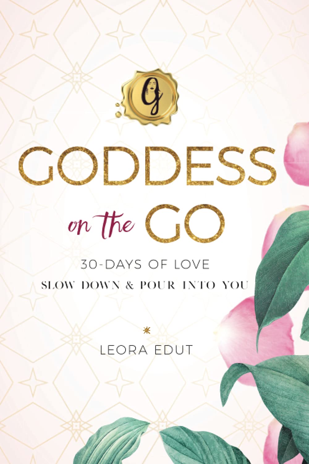 Goddess on the Go 30 Days of Love: Slow Down & Pour Into You Business, Finance & Career