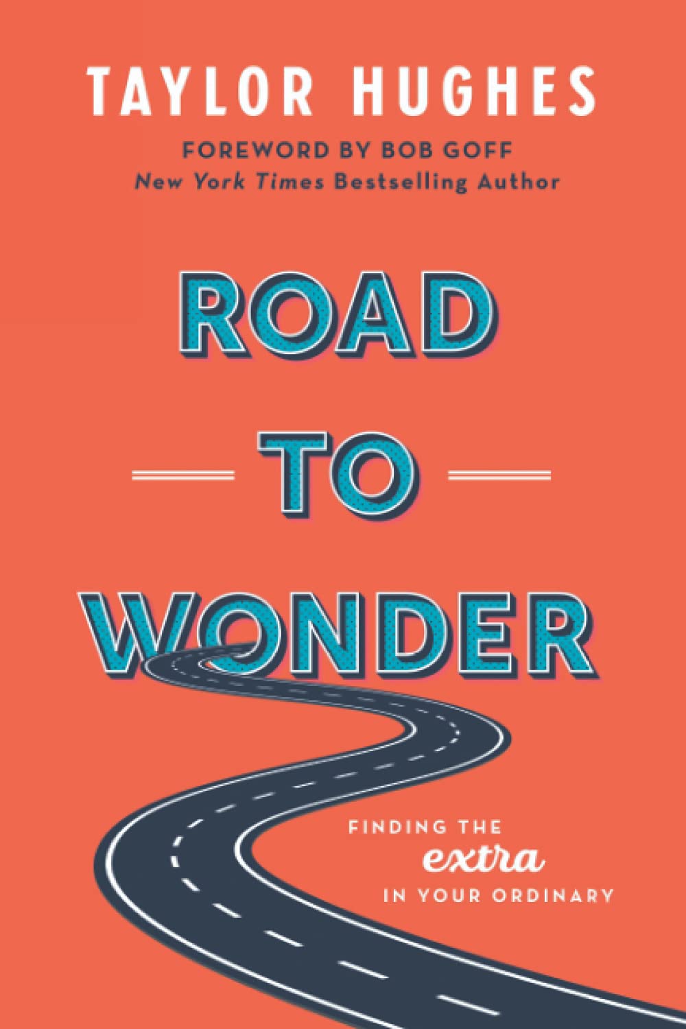 Road to Wonder: Finding the Extra in Your Ordinary Art & Literature