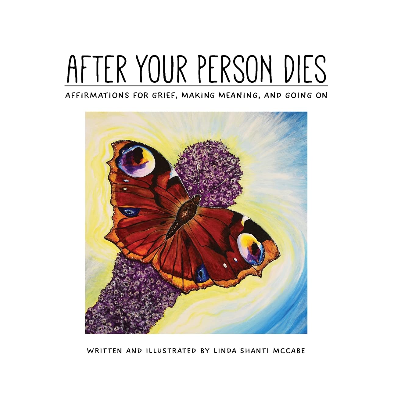 After Your Person Dies: Affirmations for Grief, Making Meaning, and Going on Film, Art & Culture