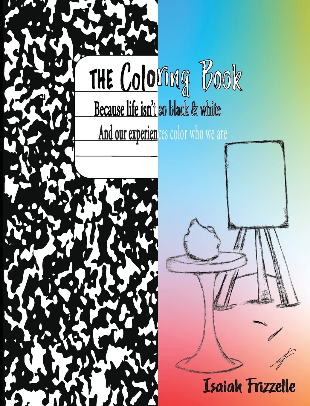 The Coloring Book: Because life isn't black & white book