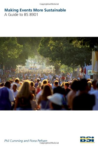 Making Events More Sustainable: A Guide to BS 8901 Business, Finance & Career