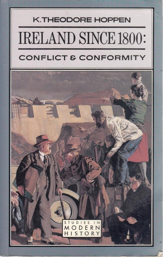 Ireland Since 1800: Conflict and Conformity (Studies in Modern History) Politics & History