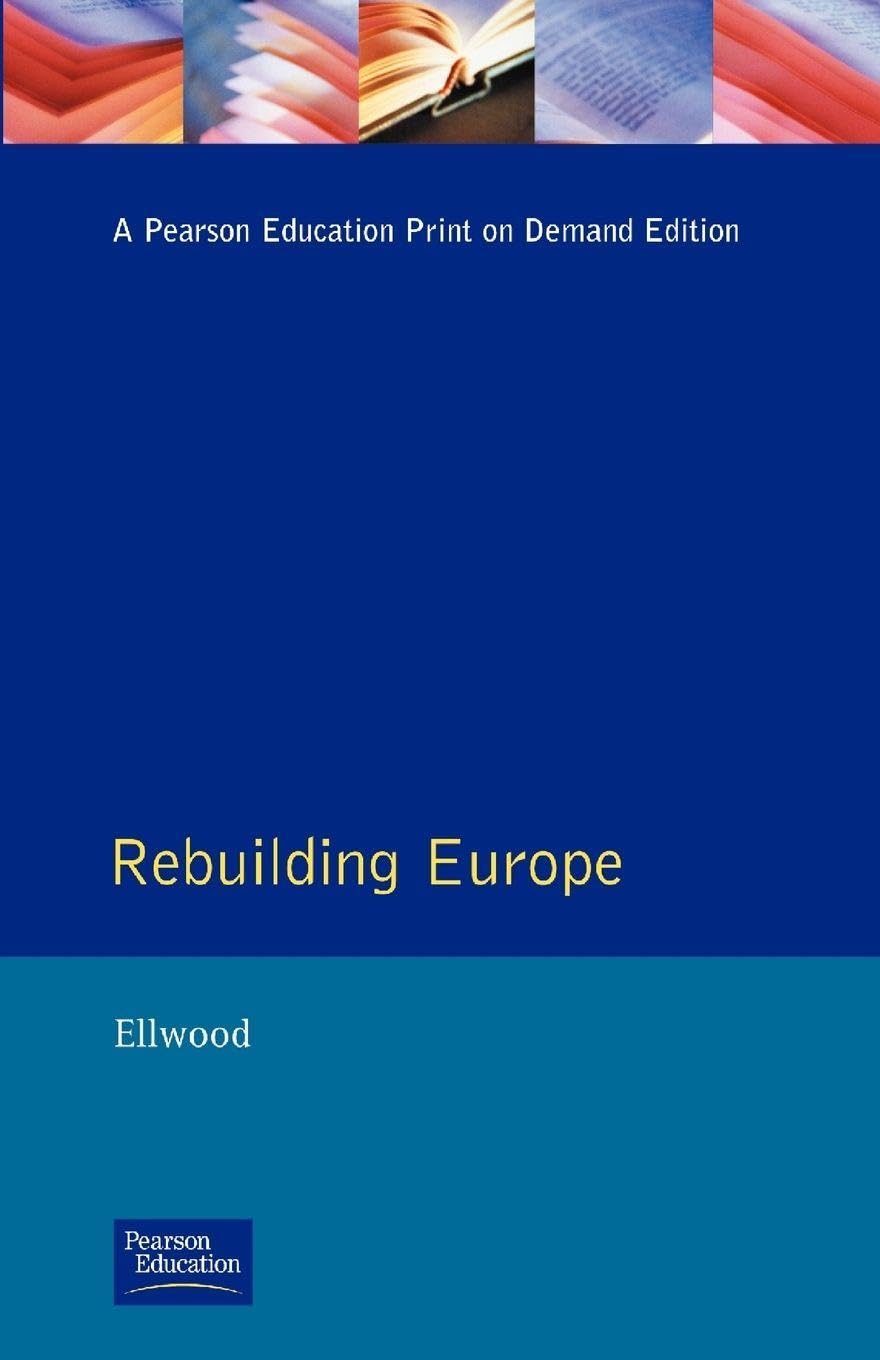 Rebuilding Europe: Western Europe, America and Postwar Reconstruction (The Postwar World) Politics & History