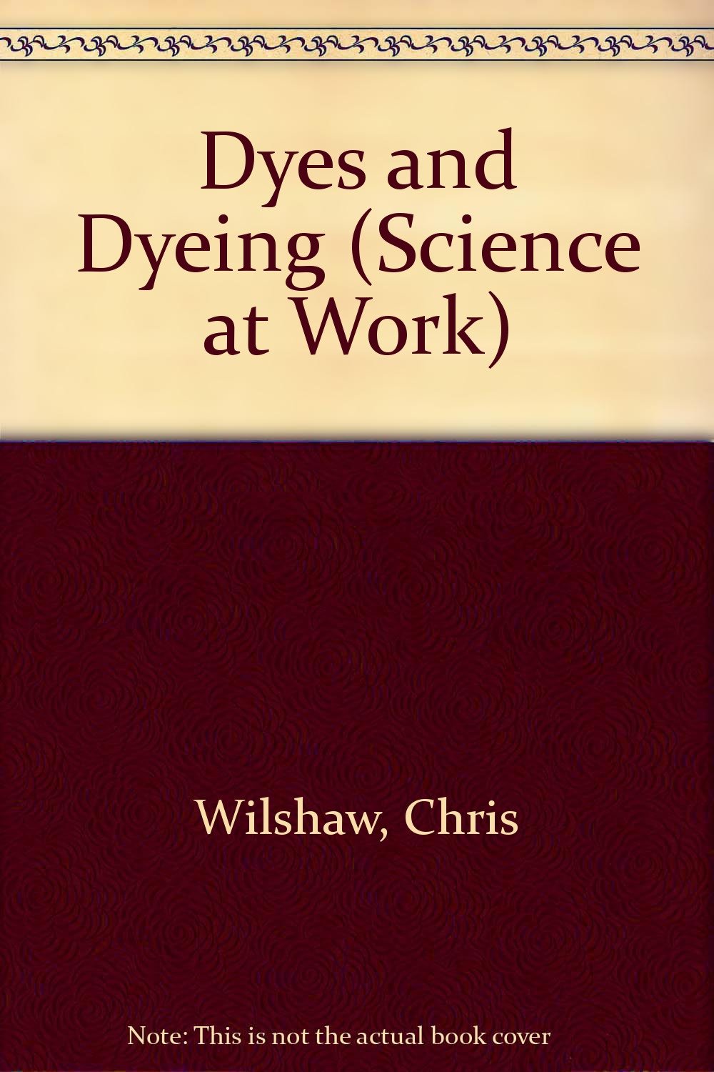 Product Image: Dyes and Dyeing (Science at Work S.)