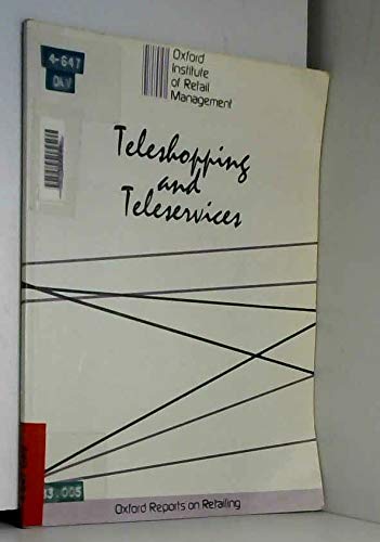 Teleshopping and Teleservices (Oxford reports on retailing) Business, Finance & Career