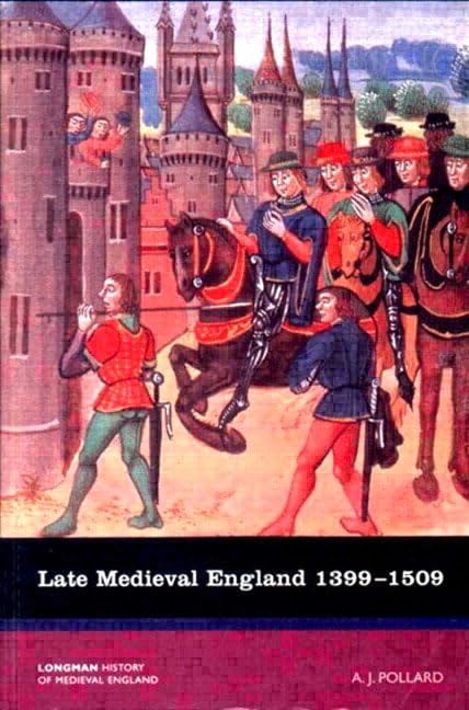 Late Medieval England 1399-1509 (Longman History of Medieval England) Politics & History