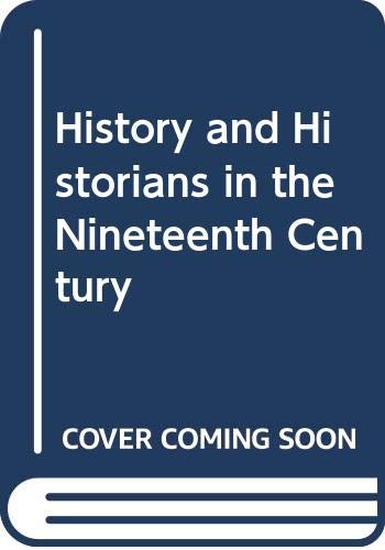 History and Historians in the Nineteenth Century Books