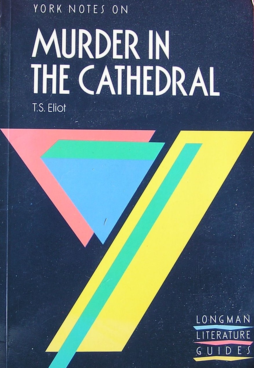 York Notes on T.S.Eliot's "Murder in the Cathedral" (Longman Literature Guides) Contemporary literature