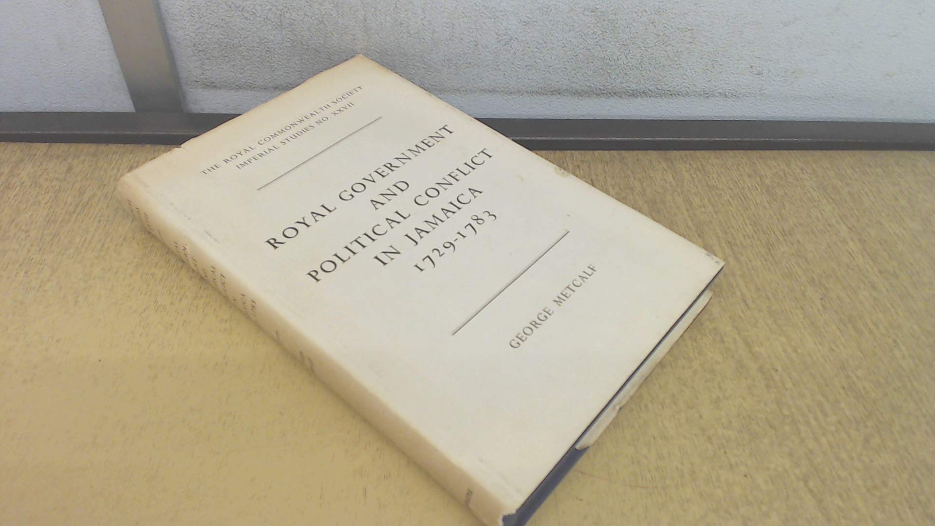 Royal Government and Political Conflict in Jamaica, 1729-83 (Royal Commonwealth Society S.) Books