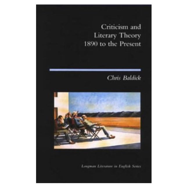 Criticism and Literary Theory 1890 to the Present (Longman Literature in English) Social Sciences