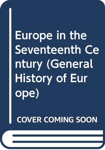 Europe in the Seventeenth Century (General History of Europe) Politics & History