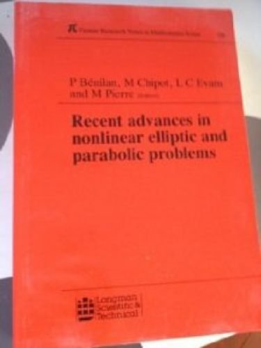 Recent Advances in Nonlinear Elliptic and Parabolic Problems (Pitman Research Notes in Mathematics Series, Band 208) Mathematics