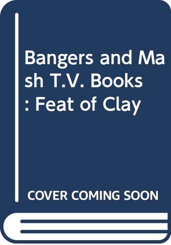 Feat of Clay (Bangers and Mash T.V. Books) Professional & Reference Books