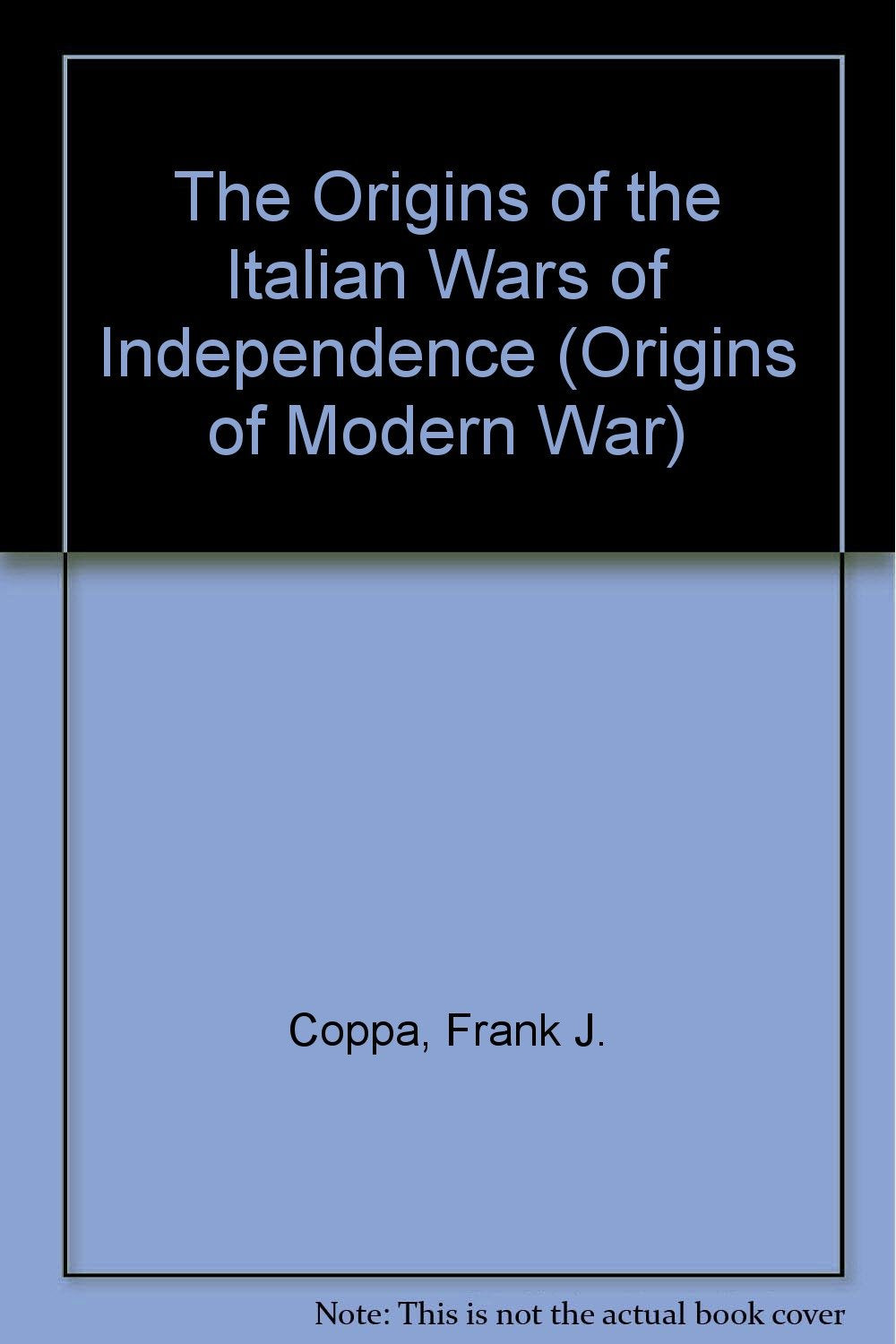 The Origins of the Italian Wars of Independence (Origins of Modern War) Social Sciences
