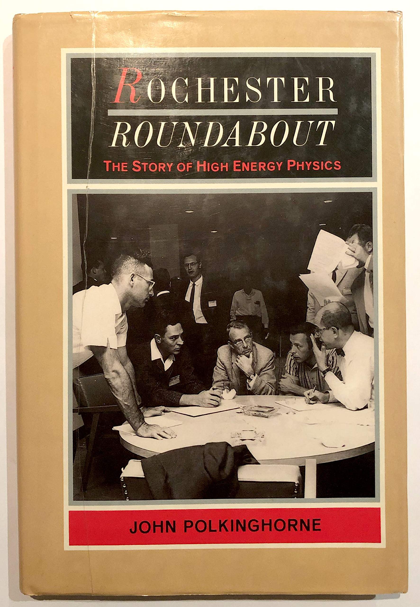 Rochester Roundabout: Story of High Energy Physics book