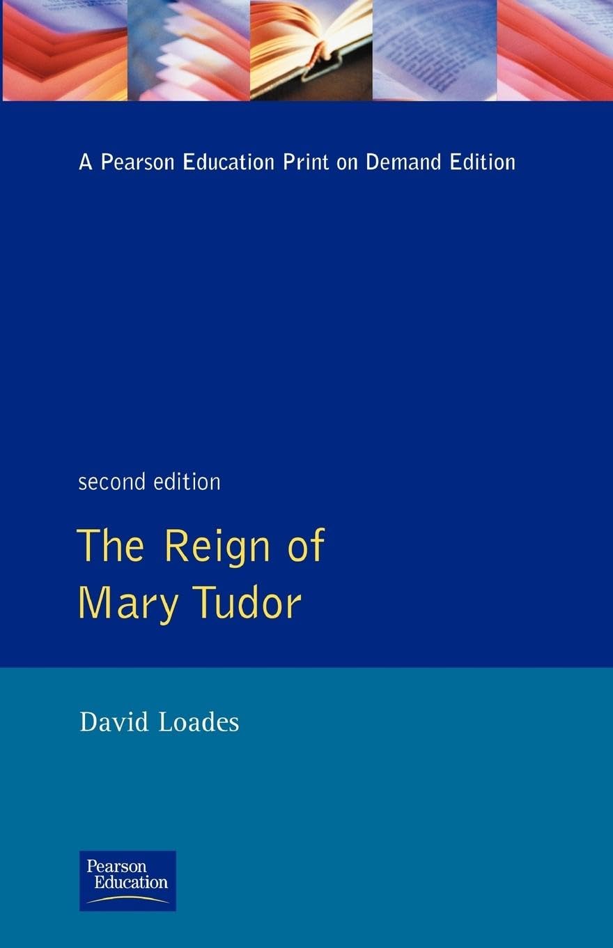 The Reign of Mary Tudor Politics & History