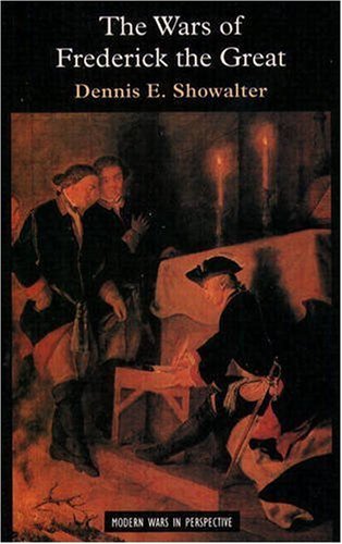 The Wars of Frederick the Great (Modern Wars in Perspective) Social Sciences