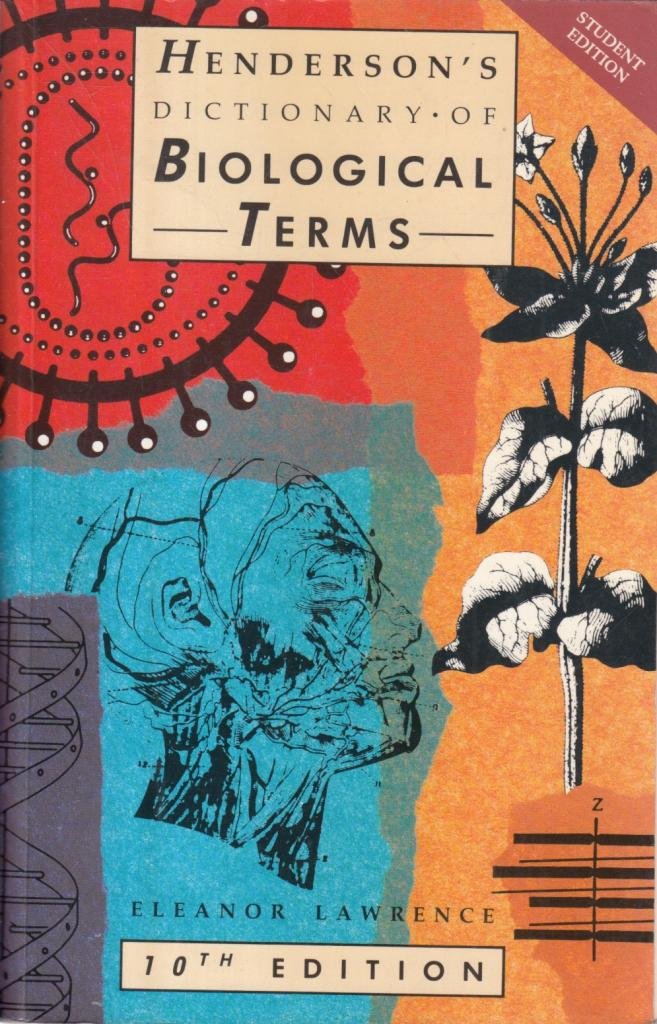 Henderson's Dictionary of Biological Terms General education