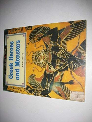 Greek Heroes and Monsters Ancient Greece Introductory Book (A SENSE OF HISTORY PRIMARY) Politics & History