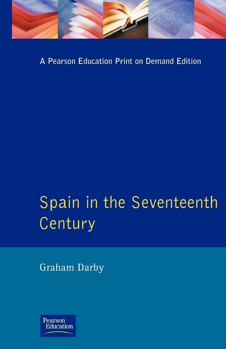 Spain in the Seventeenth Century (Seminar Studies In History) Politics & History