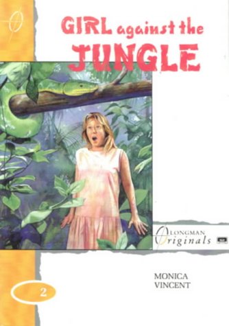 Girl Against the Jungle (Longman Originals) Foreign Languages ​​& Dictionaries