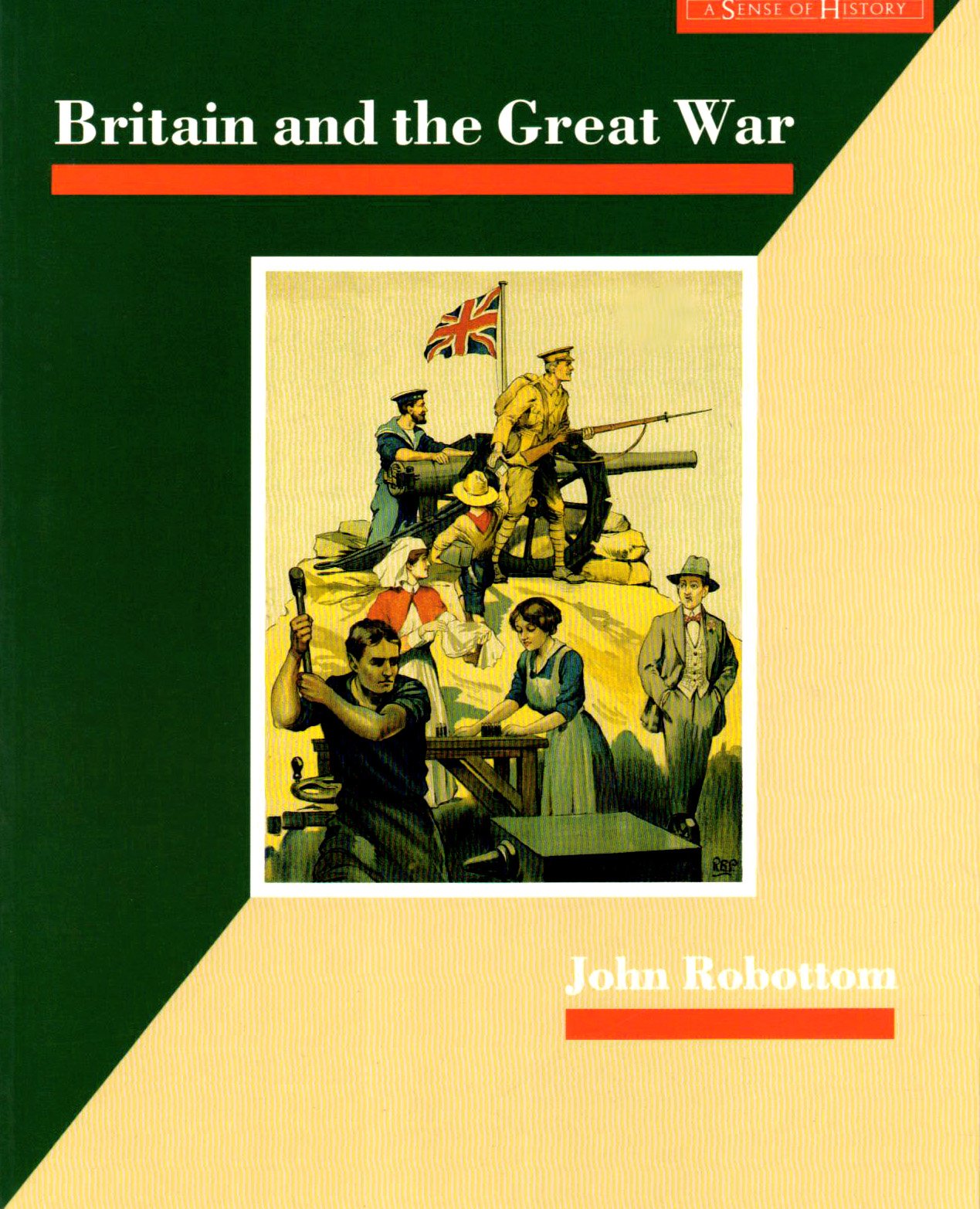 Britain and the Great War Paper (A SENSE OF HISTORY SECONDARY) Politics & History