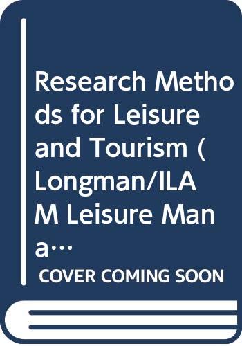 Research Methods for Leisure and Tourism (Longman/ILAM Leisure Management S.) Social Sciences