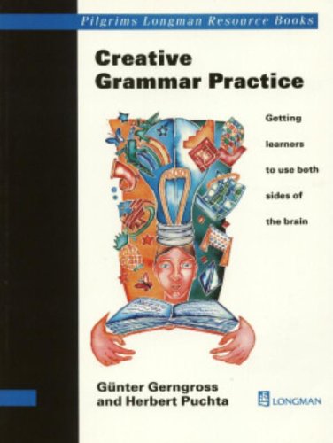 Pilgrims: Creative Grammar Practice: Getting Learners to Use Both Sides of the Brain (Pilgrims Longman Resource Books S.) Foreign Languages ​​& Dictionaries