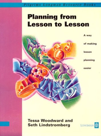 Planning from Lesson to Lesson: Way of Making Lesson Planning Easier (Pilgrims Longman resource books) book
