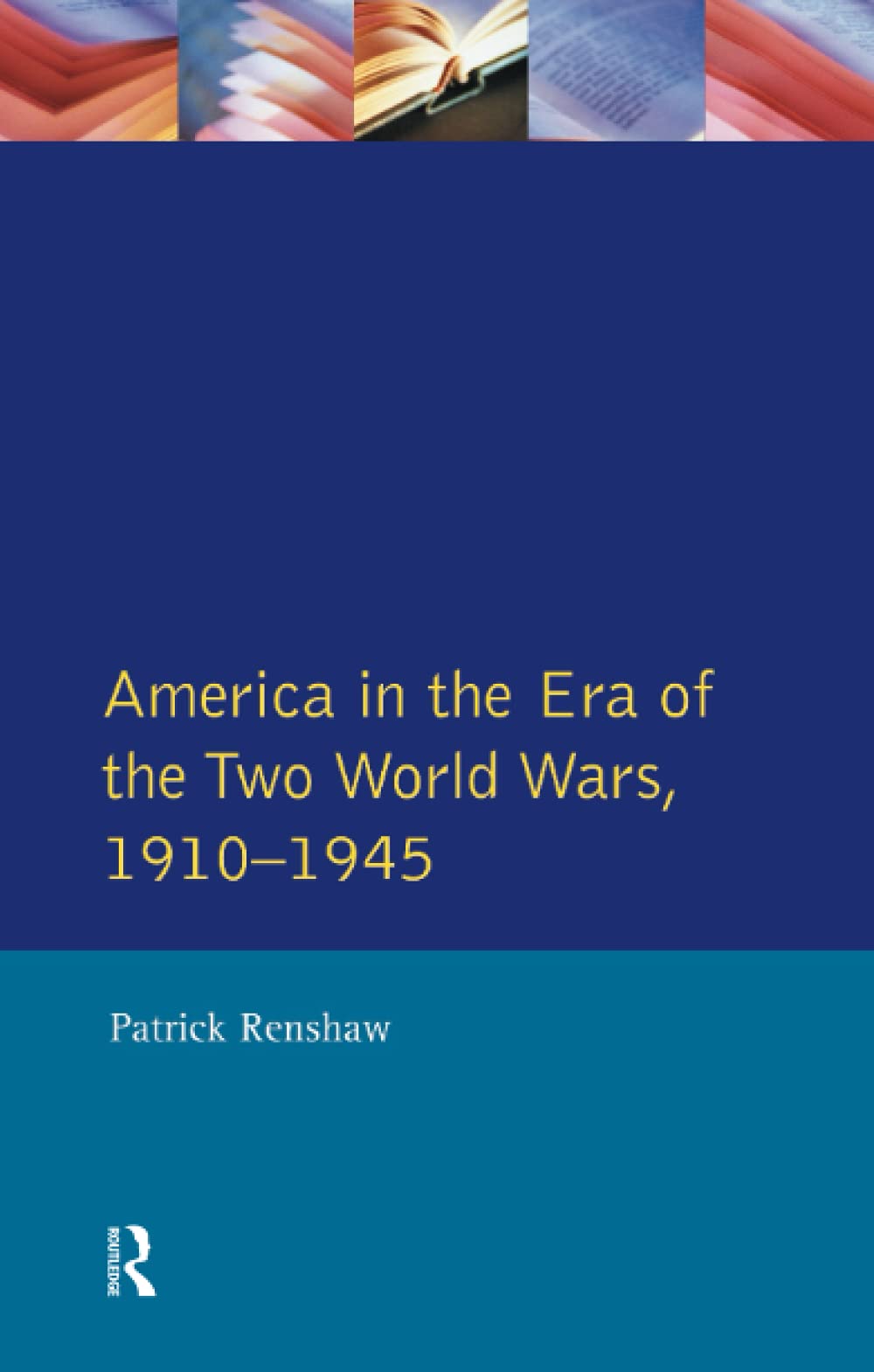 The Longman Companion to America in the Era of the Two World Wars, 1910-1945 (Longman Companions to History) Social Sciences