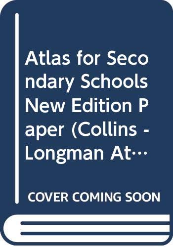 Atlas for Secondary Schools New Edition Paper (Collins - Longman Atlases) Non-fiction