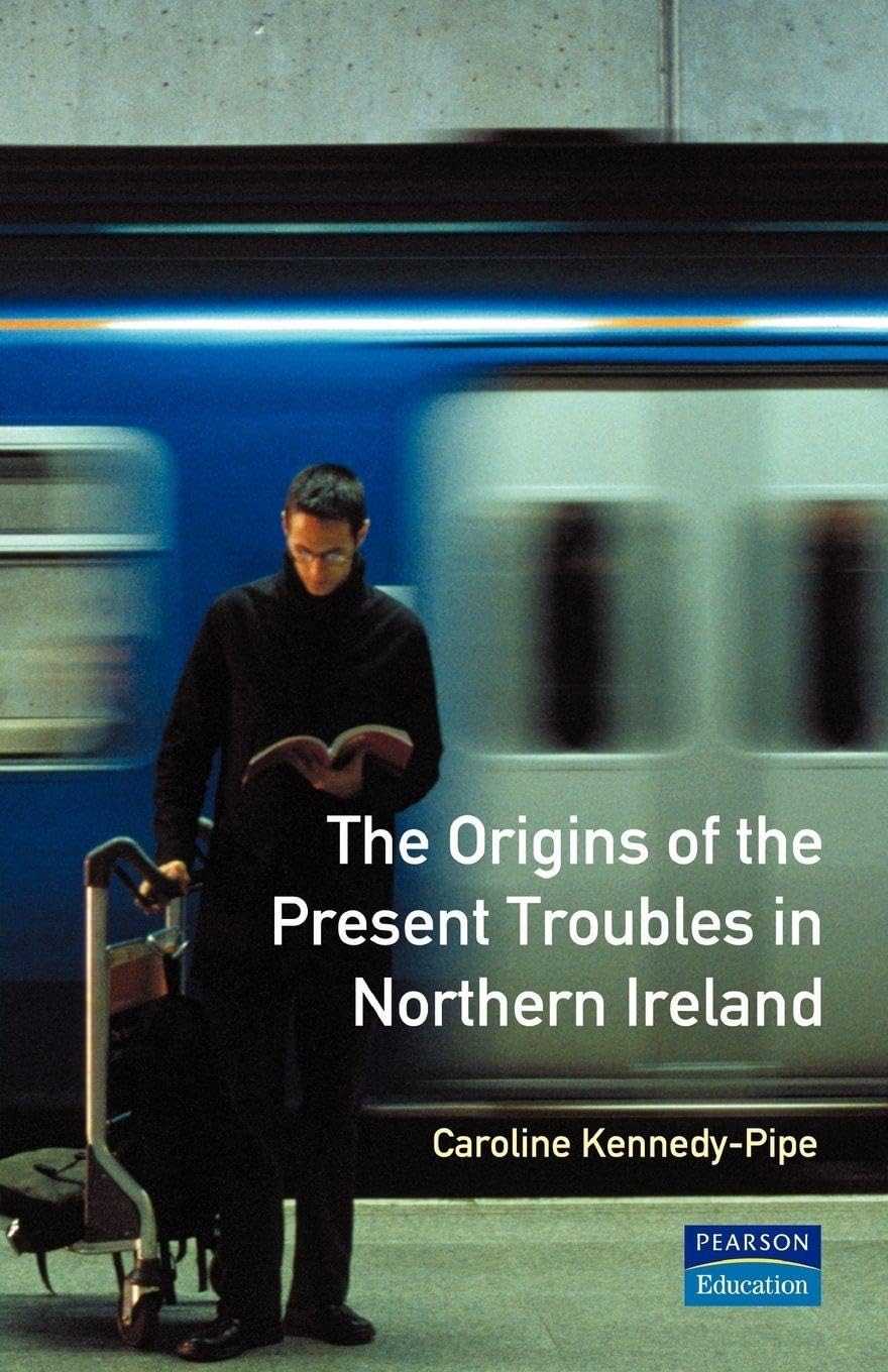The Origins of the Present Troubles in Northern Ireland book