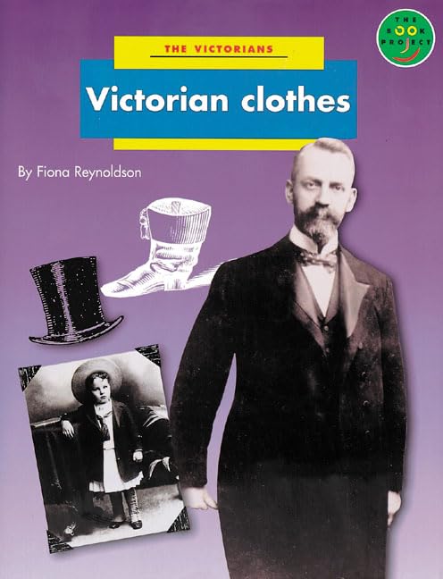 Victorian Clothes Non Fiction 2 - The Victorians book