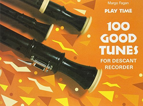100 Good Tunes for Descant Recorder (Fagan Play Time Recorder Course) Non-fiction