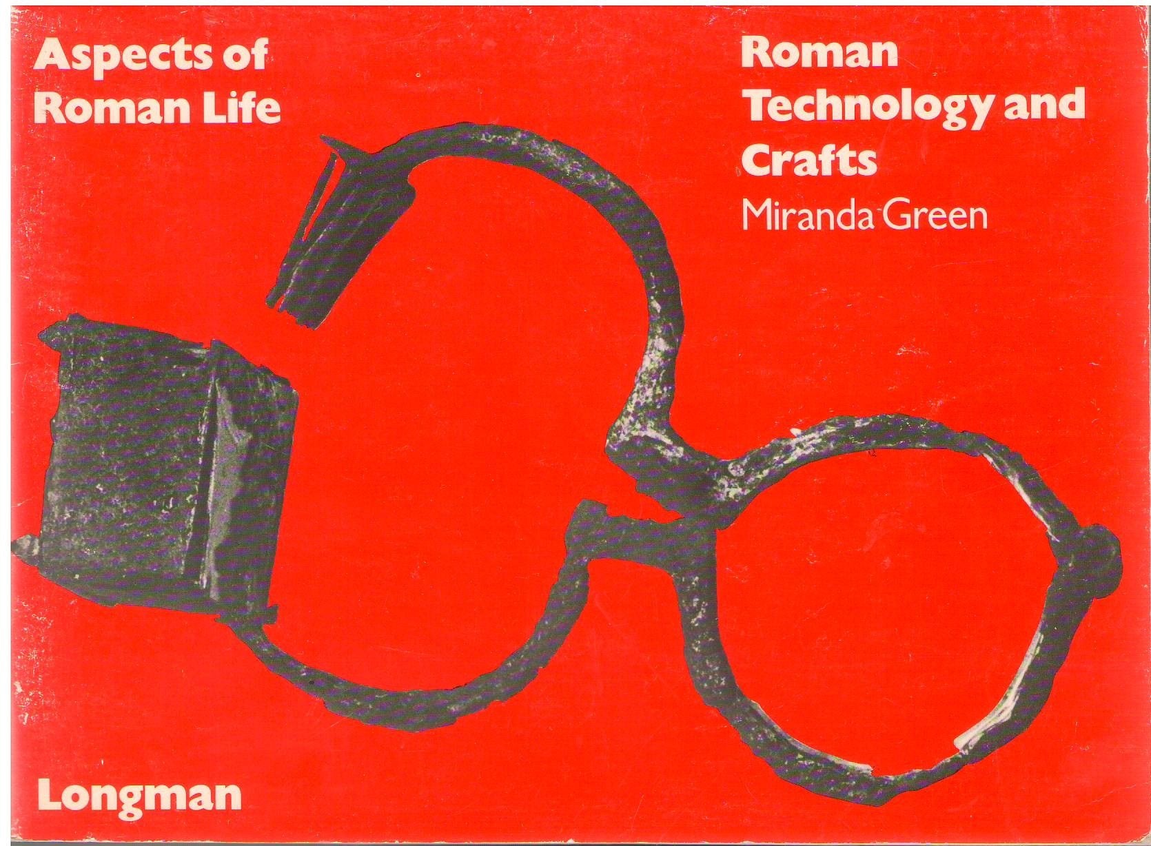 Roman Technology and Crafts (Aspects of Roman Life) Books
