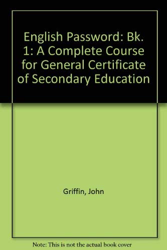 English Password: Bk. 1: A Complete Course for General Certificate of Secondary Education book