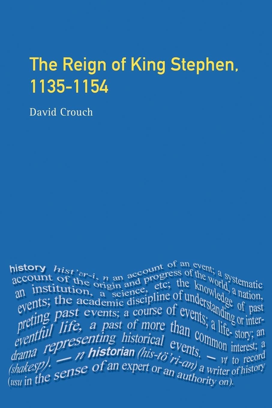 The Reign of King Stephen: 1135-1154 Biographies & Memoirs