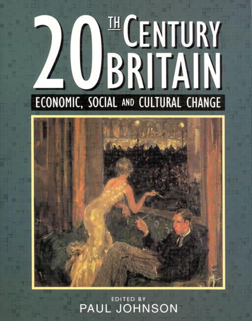 Twentieth-Century Britain: Economic, Social and Cultural Change book