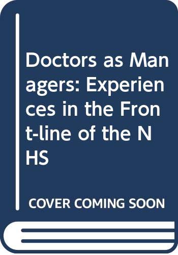 Doctors as Managers: Experiences in the Front-line of the NHS Medicine