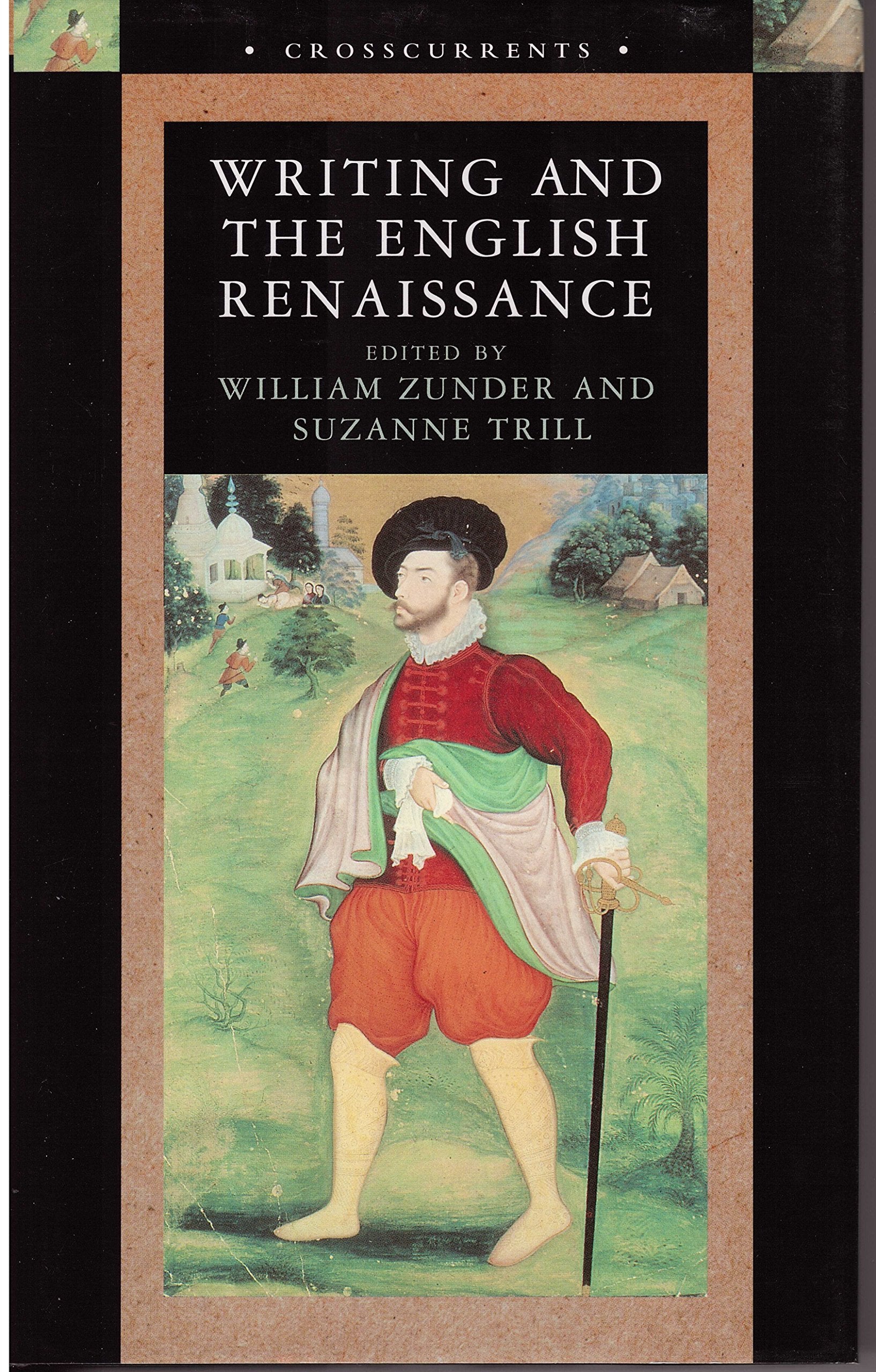 Writing and the English Renaissance (Crosscurrents) Contemporary literature