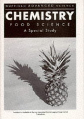 Nuffield Advanced Science Food Science Special Studies Students Book, Revised Edition (Nuffield Chemistry) Natural Sciences