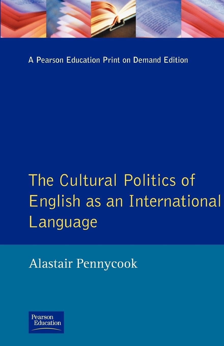 The Cultural Politics of English as an International Language (Language in Social Life) Philosophy