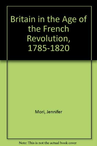 Britain in the Age of the French Revolution, 1785-1820 book